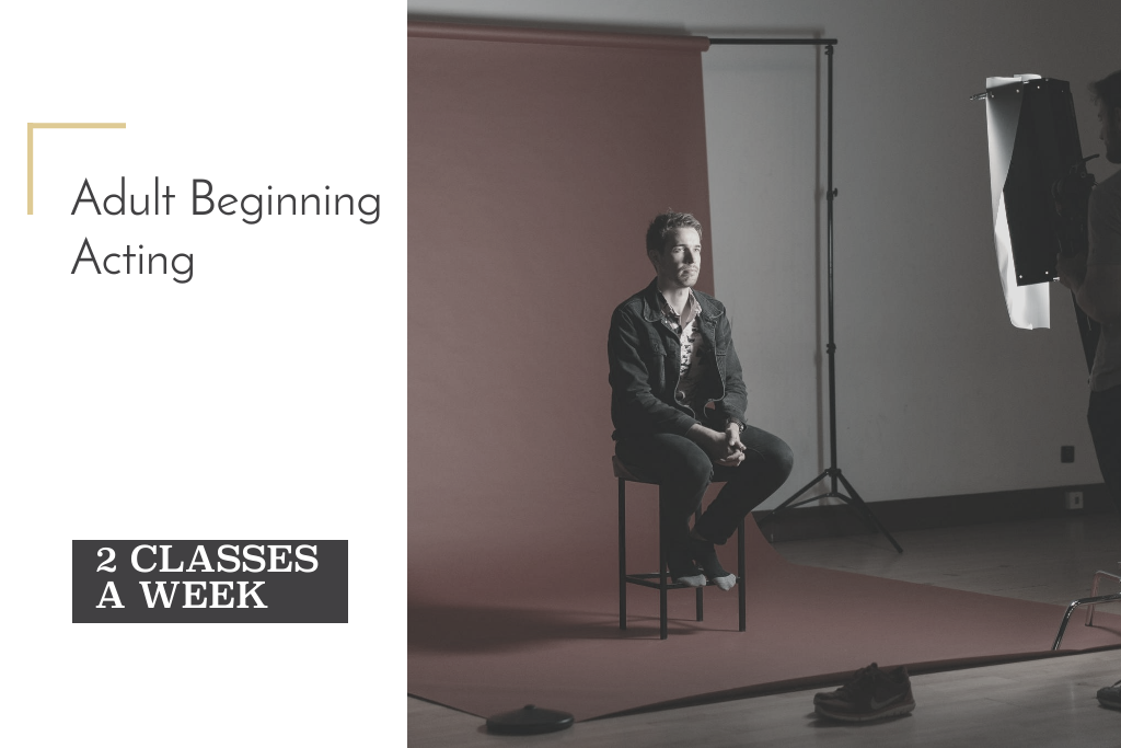 2 Days/Week of Adult Beginning Acting | Winter Session 2019| 10 Weeks