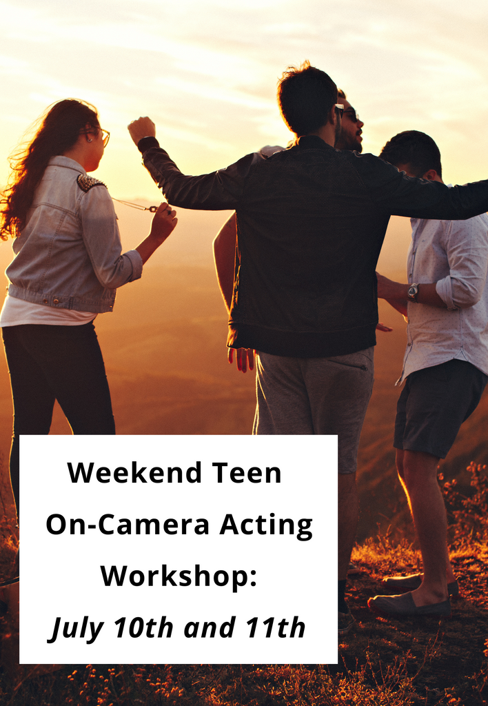 Weekend Teen On-Camera Acting Workshop: 7/10 and 7/11 | IN PERSON | Summer 21