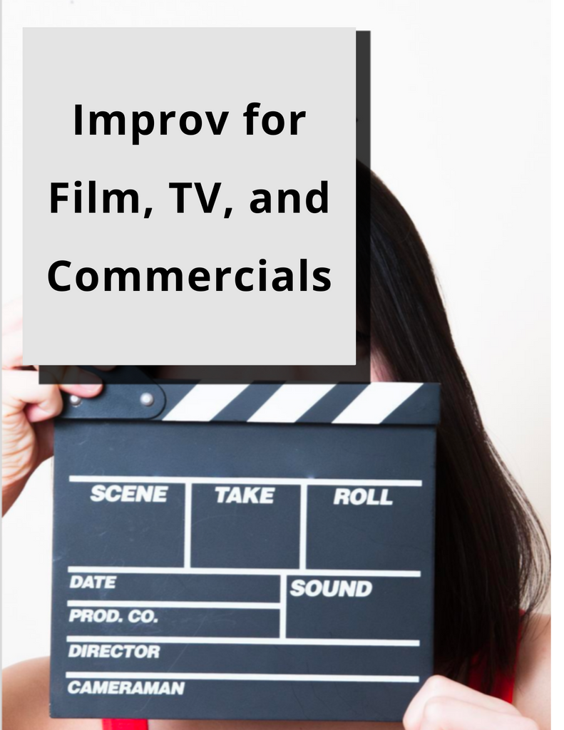Improv for Film, TV, and Commercials | Fall 20 | Wednesdays, 8 Weeks